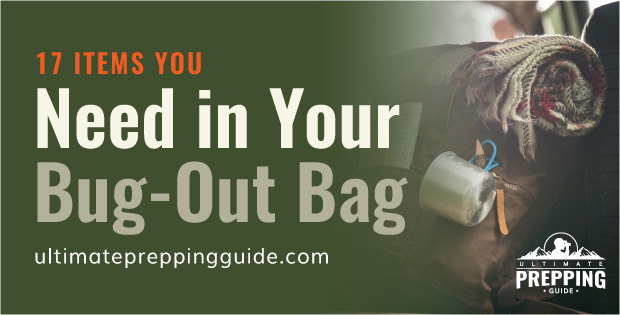 17 Items You Need in Your Preppers Bug Out Bag List